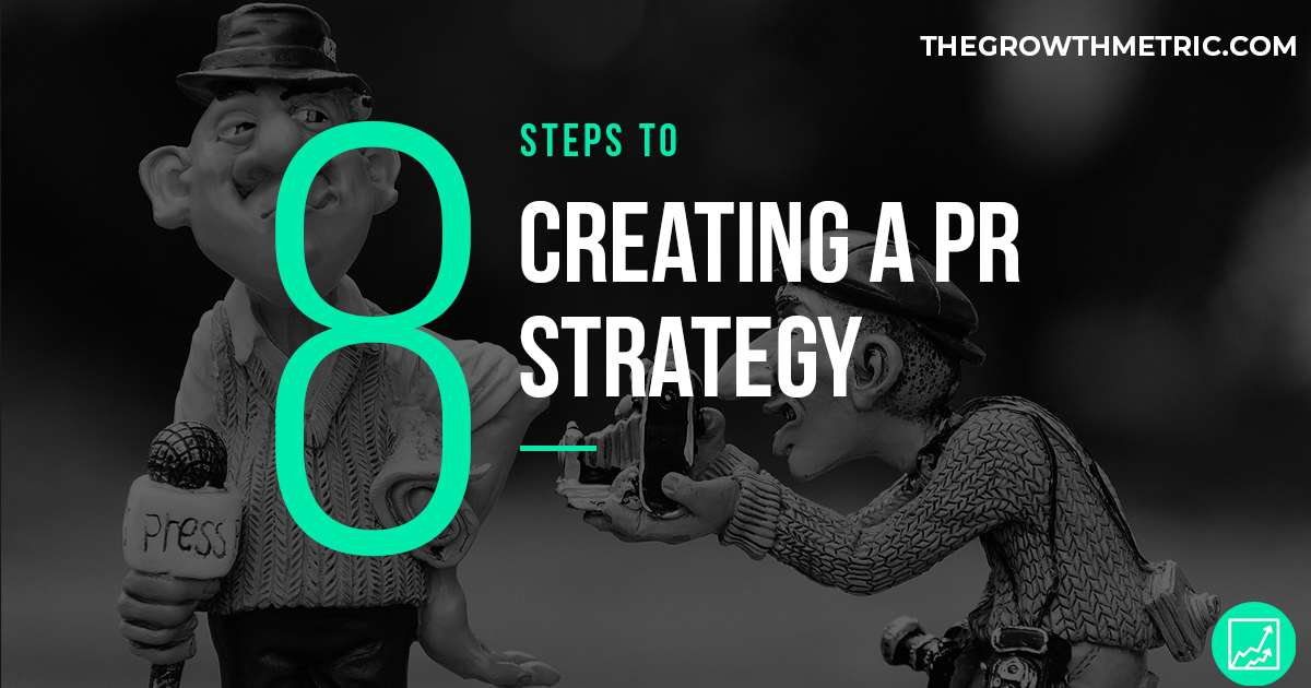 How to Develop a Solid PR Strategy in 8 Steps