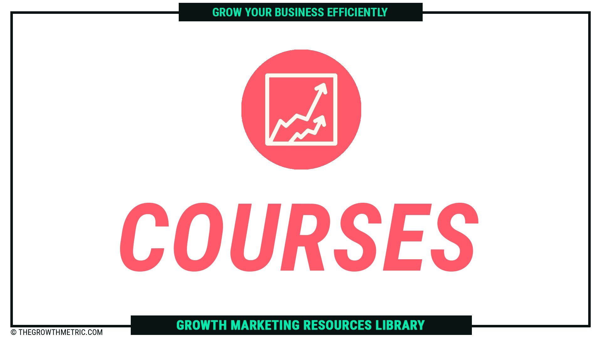 The Growth Metric Courses