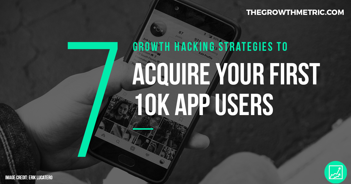 7 app growth hacking strategies